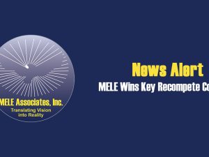 MELE Wins Technical Security Program Recompete Contract
